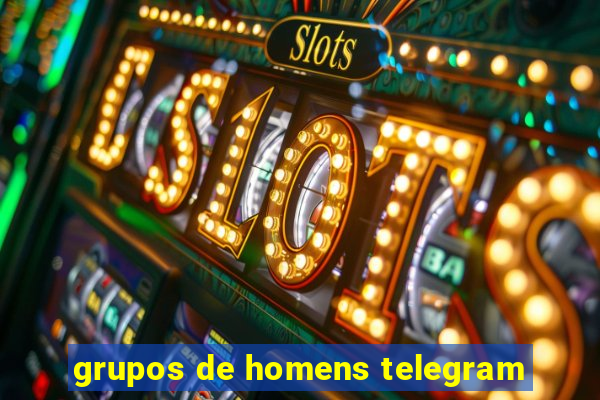 grupos de homens telegram