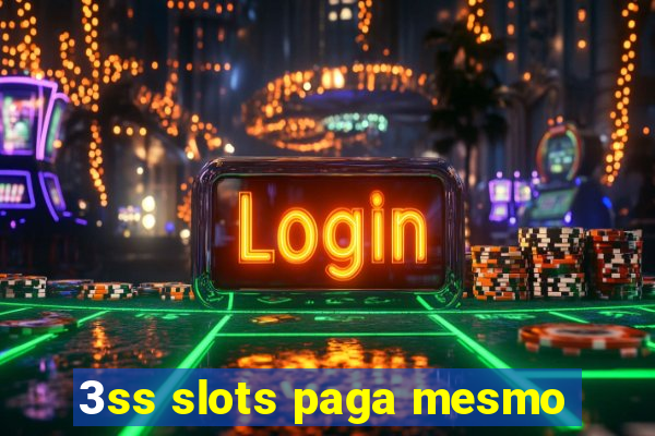 3ss slots paga mesmo