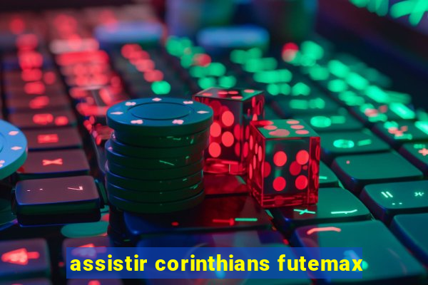 assistir corinthians futemax