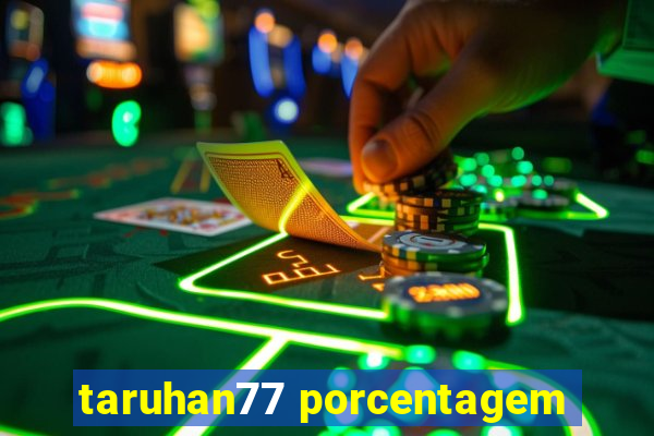 taruhan77 porcentagem