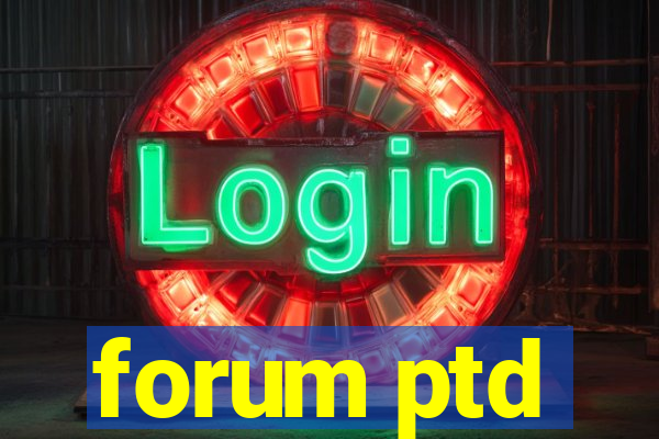 forum ptd