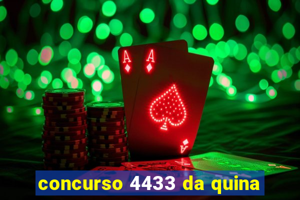 concurso 4433 da quina