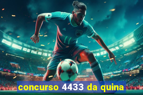 concurso 4433 da quina