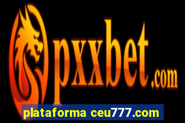 plataforma ceu777.com