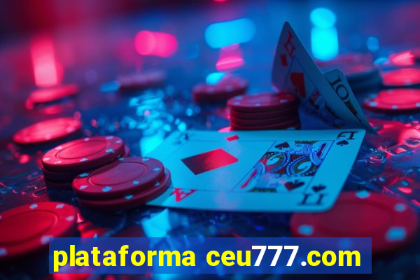 plataforma ceu777.com