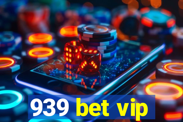 939 bet vip