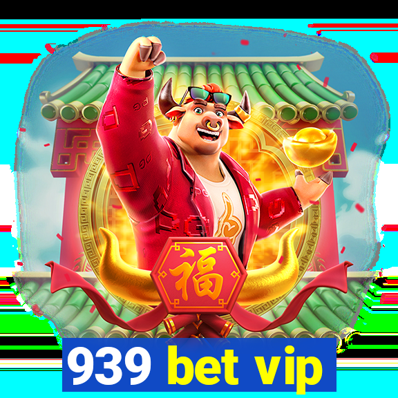 939 bet vip