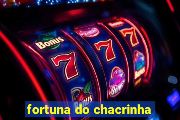 fortuna do chacrinha