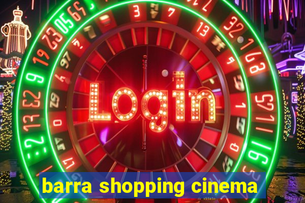 barra shopping cinema