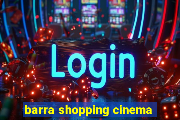 barra shopping cinema