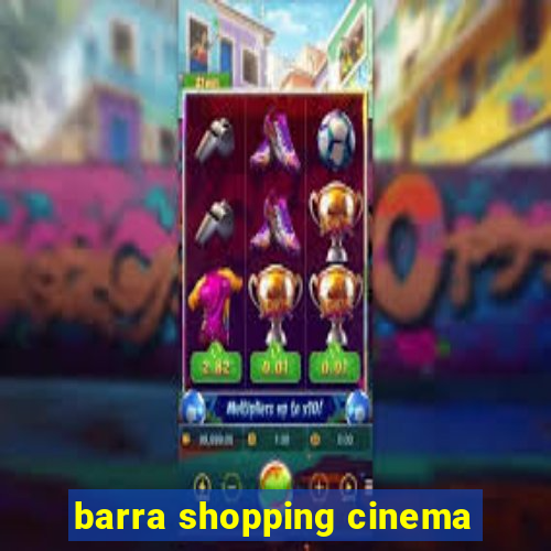 barra shopping cinema