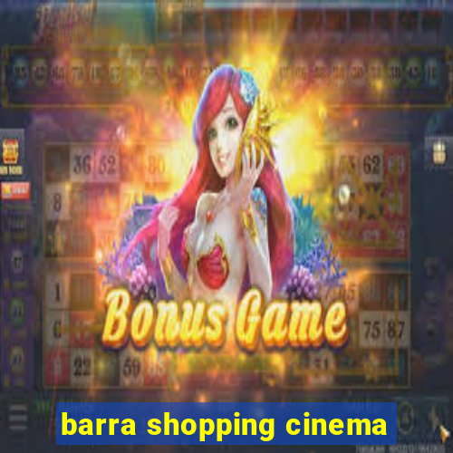 barra shopping cinema