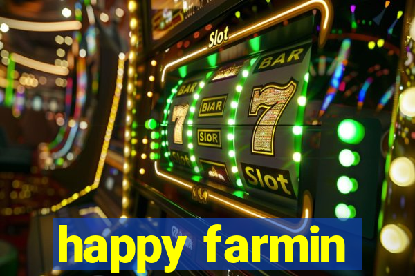 happy farmin