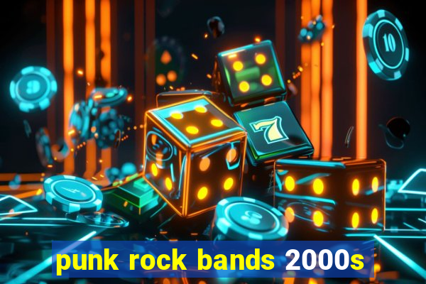 punk rock bands 2000s