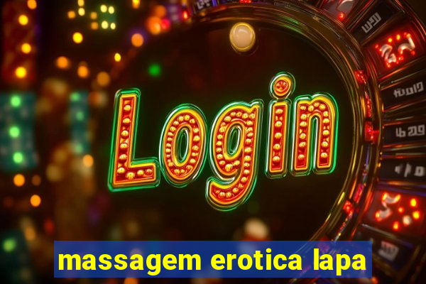 massagem erotica lapa