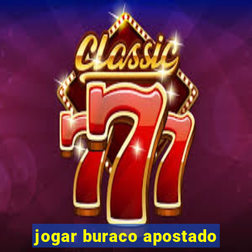 jogar buraco apostado