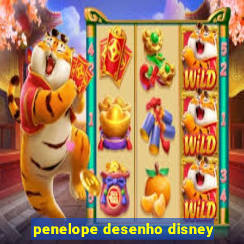 penelope desenho disney