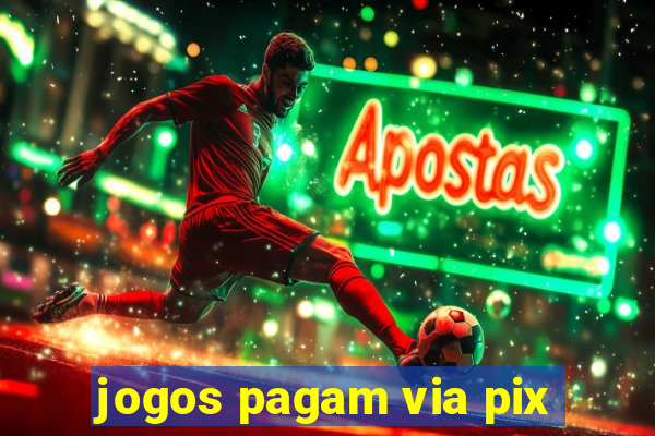 jogos pagam via pix