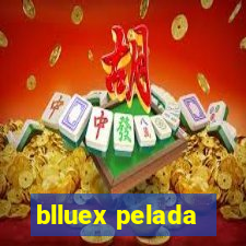 blluex pelada