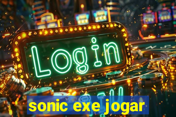 sonic exe jogar