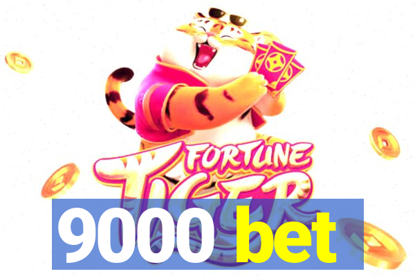 9000 bet