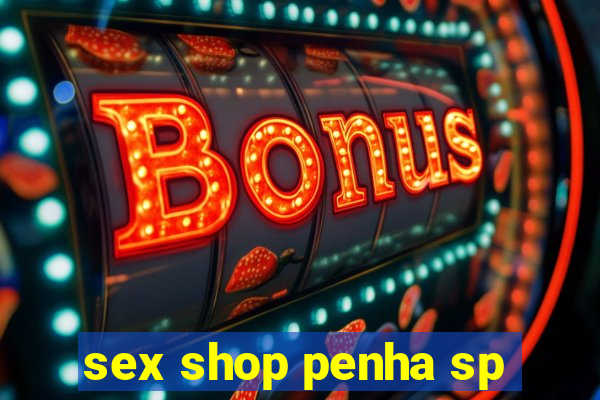 sex shop penha sp