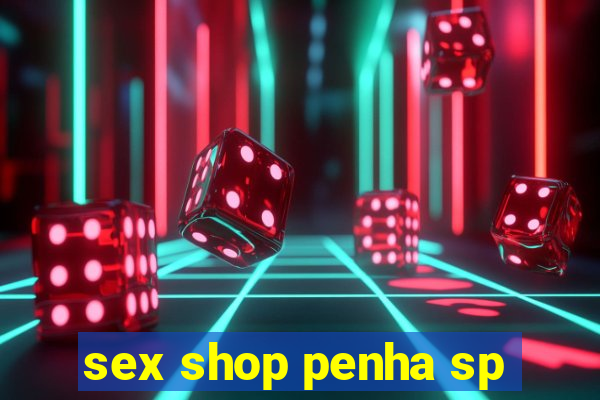 sex shop penha sp