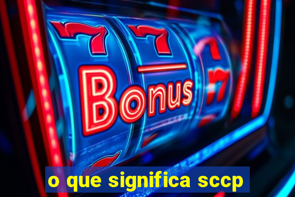 o que significa sccp