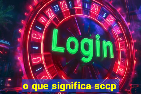 o que significa sccp