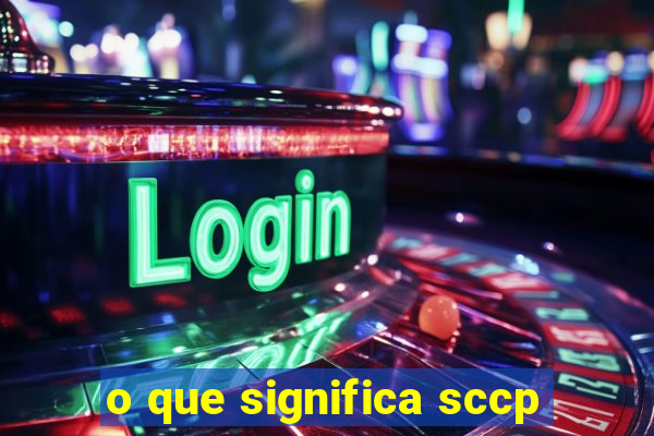 o que significa sccp