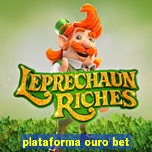 plataforma ouro bet