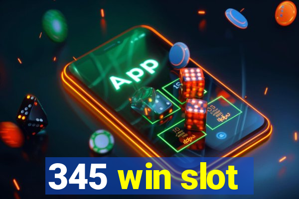 345 win slot