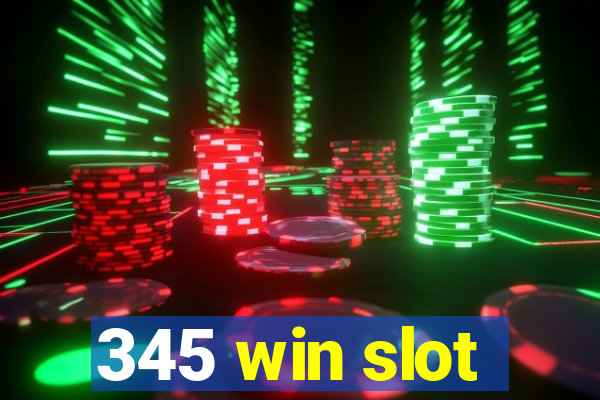 345 win slot