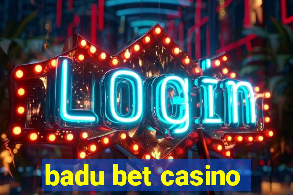 badu bet casino