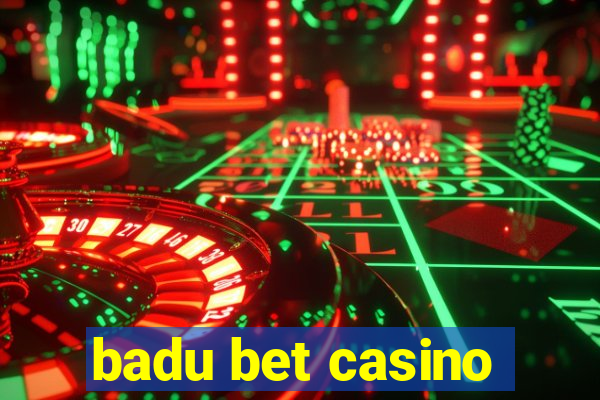 badu bet casino