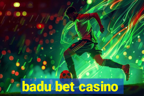 badu bet casino