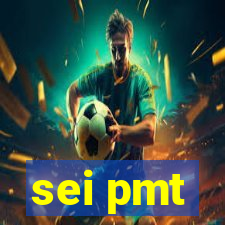 sei pmt