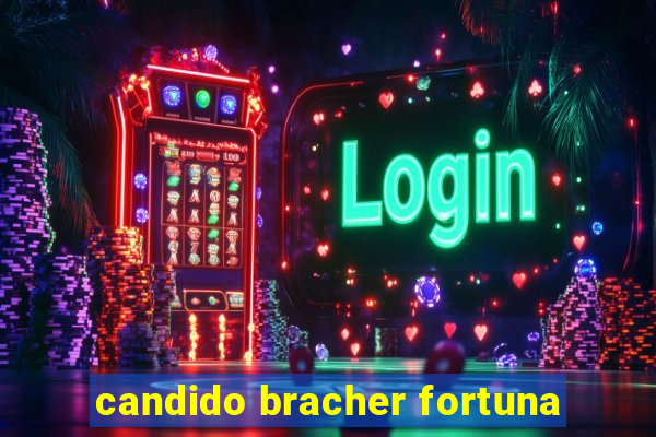 candido bracher fortuna