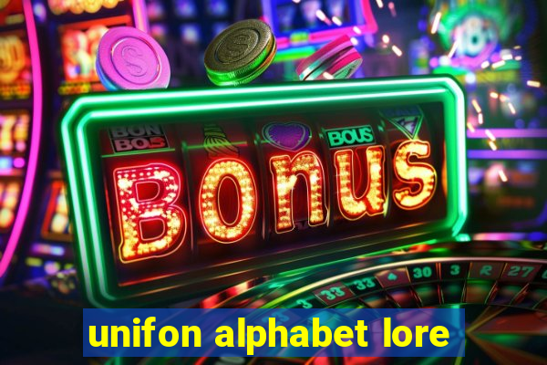 unifon alphabet lore