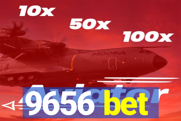 9656 bet