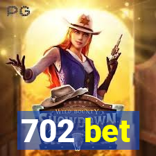 702 bet