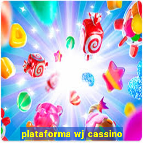 plataforma wj cassino