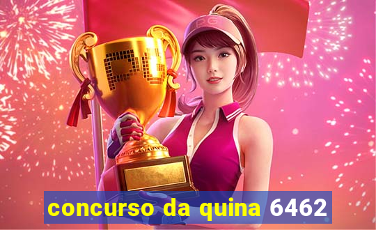 concurso da quina 6462