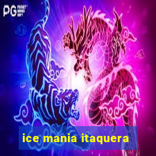 ice mania itaquera