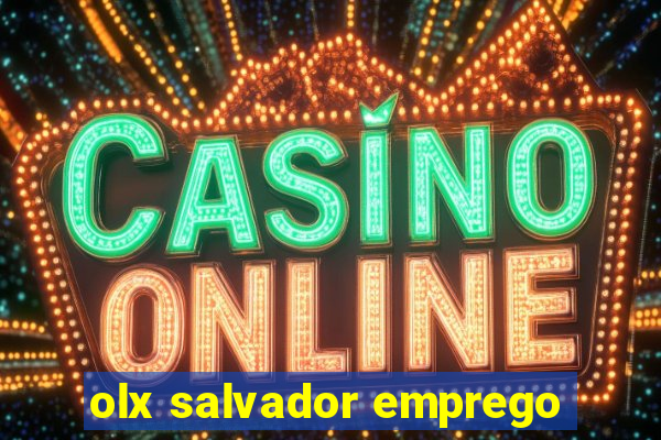 olx salvador emprego