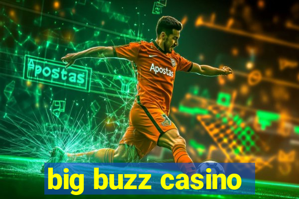 big buzz casino