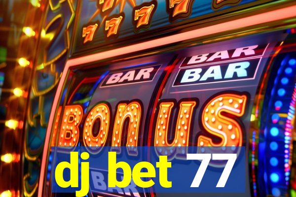 dj bet 77