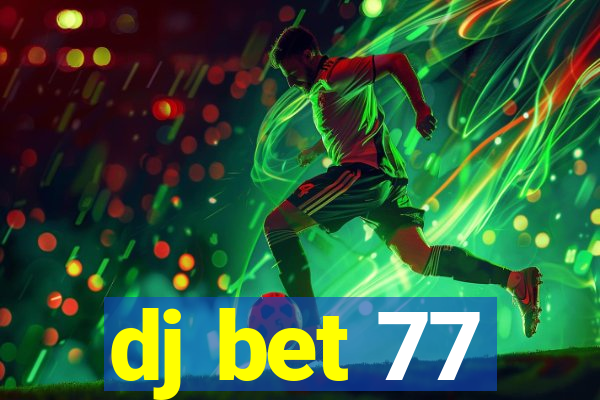 dj bet 77