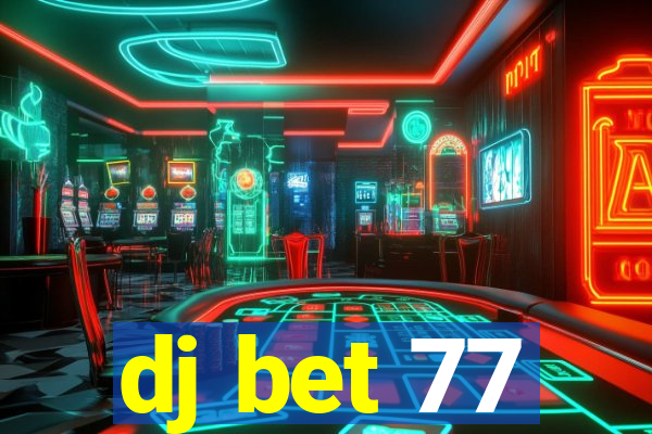 dj bet 77