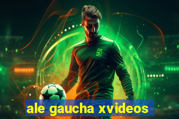 ale gaucha xvideos